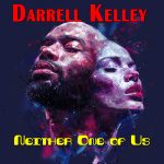 Neither One of Us by Darrell Kelley: A Soulful Voice for Unity